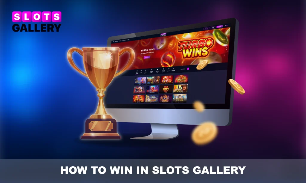 Slots Gallery how to win.